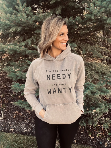 I'M NOT NEEDY VINTAGE WASH HOODIE
